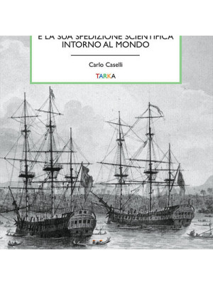 Alessandro Malaspina e la sua spedizione scientifica intorno al mondo
