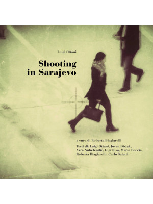 Shooting in Sarajevo. Ediz. illustrata