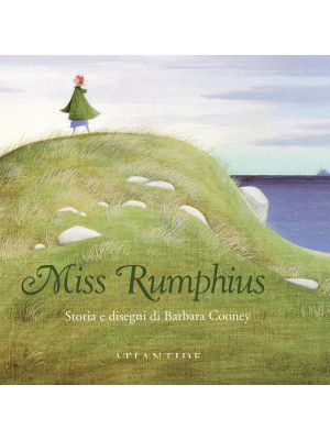 Miss Rumphius. Ediz. illustrata