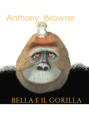 Bella e il gorilla. Ediz. a colori