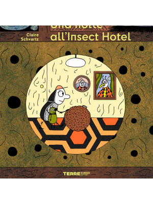 Una notte all'Insect Hotel. Ediz. a colori