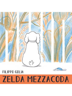 Zelda Mezzacoda. Ediz. illustrata